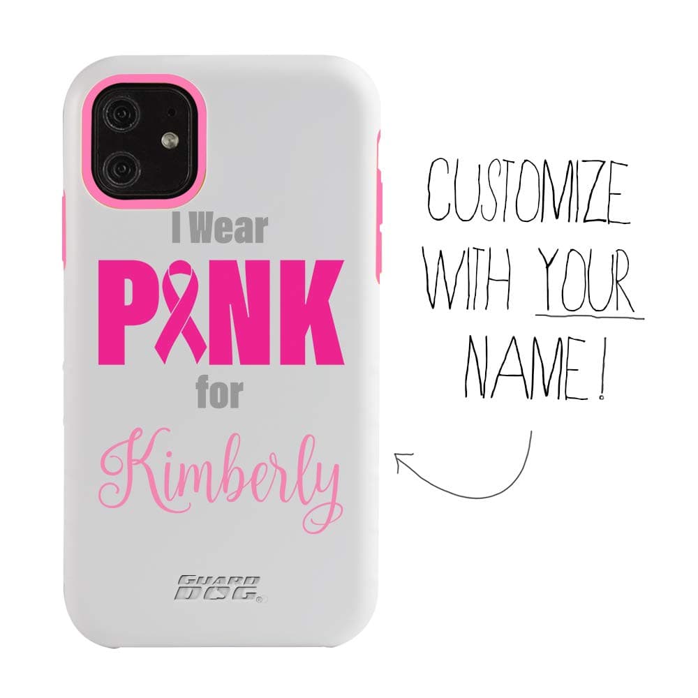 Guard Dog Custom Case for iPhone 11, Breast Cancer Awareness – I Wear Pink – Pink and Personalized – Put Your Name on a Rugged Hybrid Phone Case