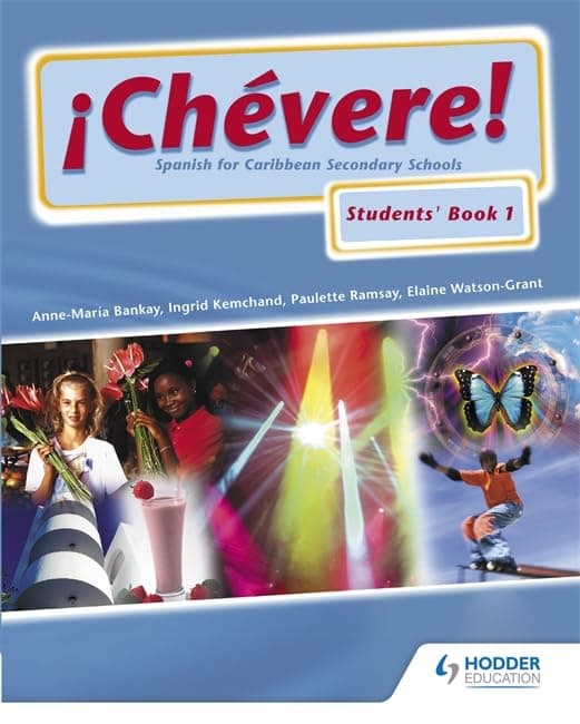 Chevere! Students' Book 1: Spanish for Caribbean Secondary Schools: Pupils Book Bk. 1 2nd Edition