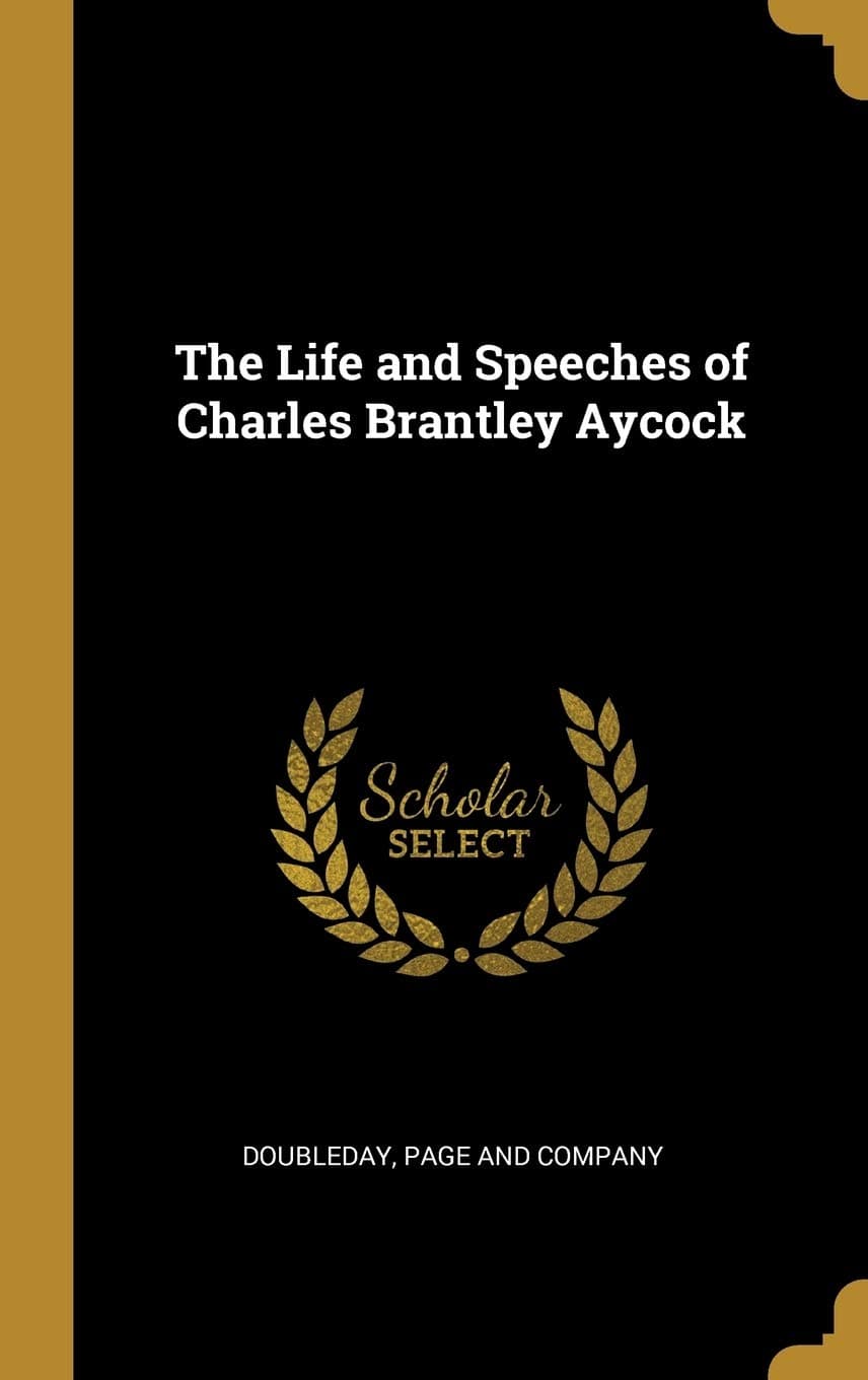 The Life and Speeches of Charles Brantley Aycock