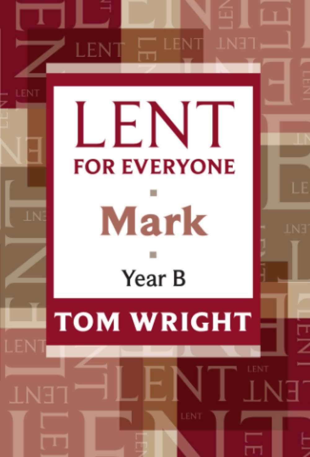 Lent for Everyone: Mark Year B