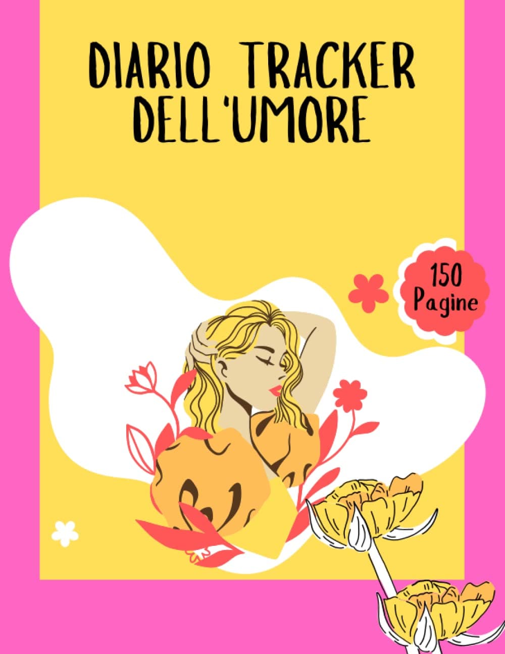 Diario Tracker dell'umore: Umore, sonno, energia, attività, gratitudine e obiettivi richiedono un diario quotidiano di salute e benessere