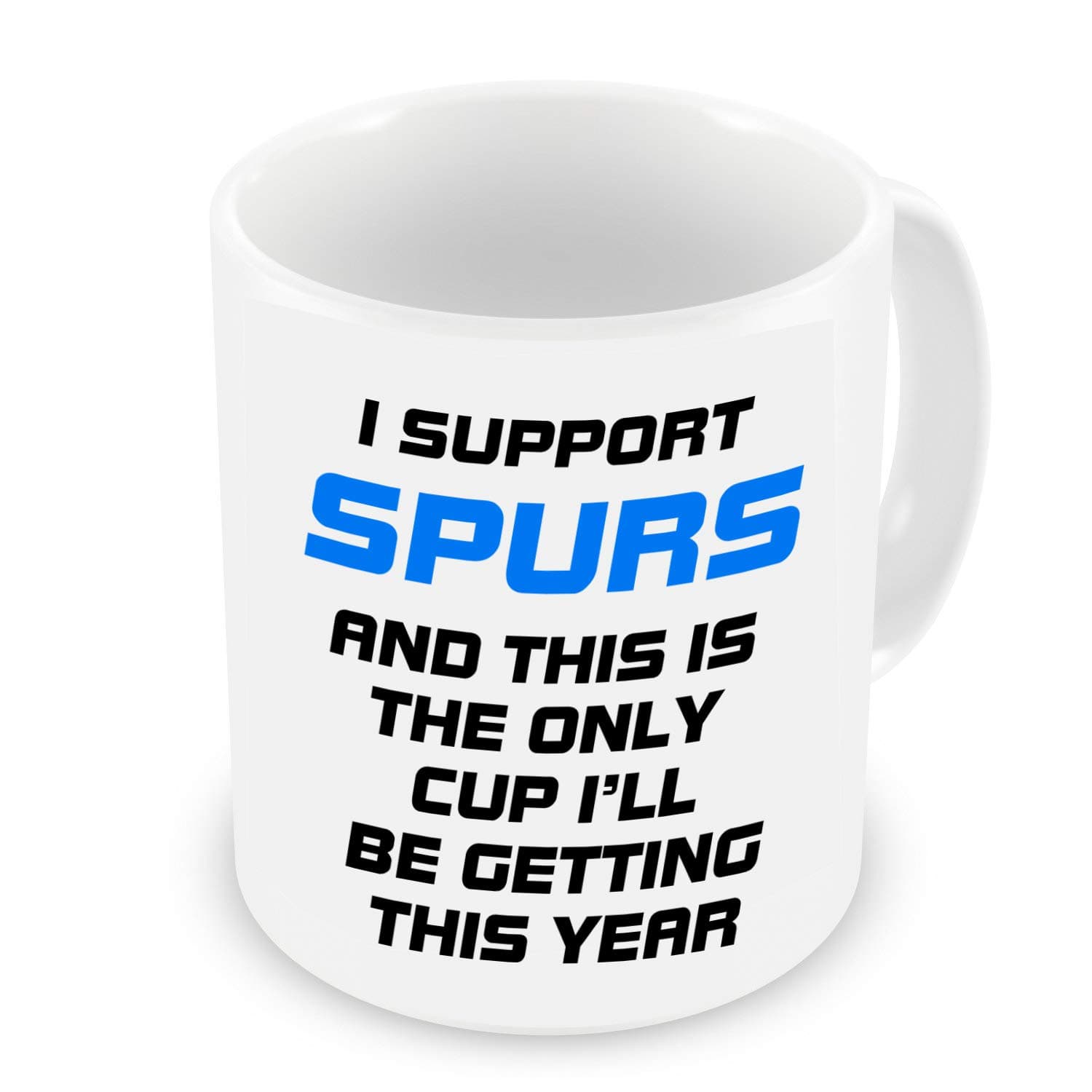 GrassVillage I Supports Spurs and This is Only Cup I'll be Getting This Year Mug, Cup, White, Funny, Sarcasm Mug Fathers Day Xmas 11oz