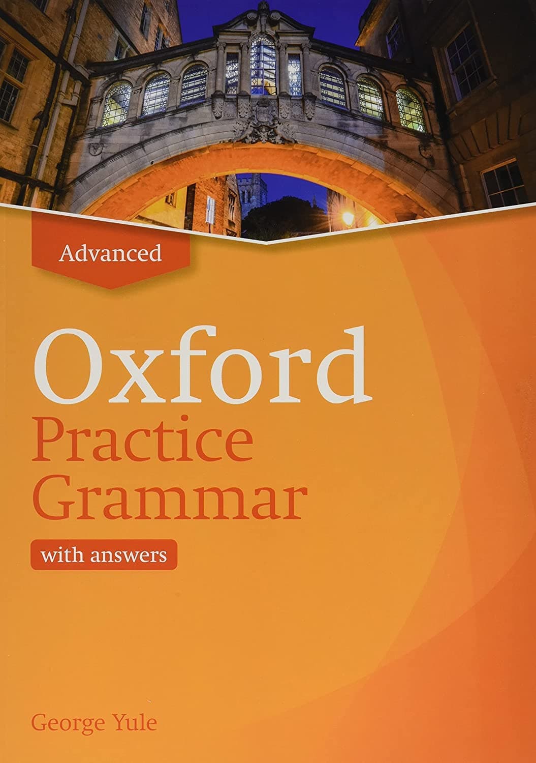 Oxford Practice Grammar: Advanced: with Key: The right balance of English grammar explanation and practice for your language level