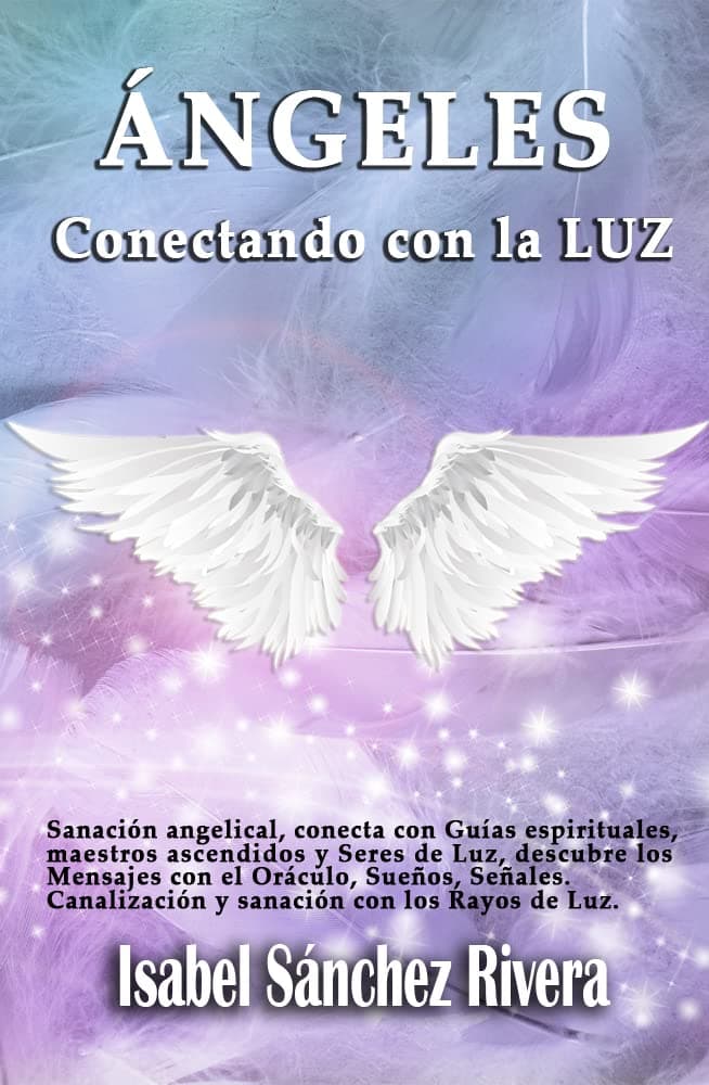 Ángeles. Conectando con la Luz: Sanación angelical, conecta con Guías espirituales, maestros ascendidos y seres de Luz, Oráculo. Sueños, Señales, Canalización ... Lu (Oráculos para el ALMA) (Spanish Edition)