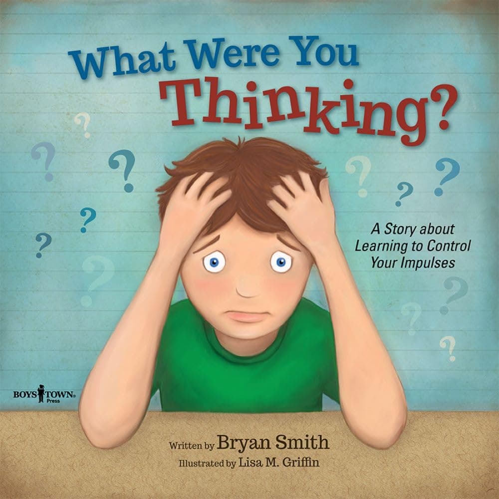 - What Were You Thinking: Helping Kids 6-9 Learn to Control Impulses (Executive Function)
