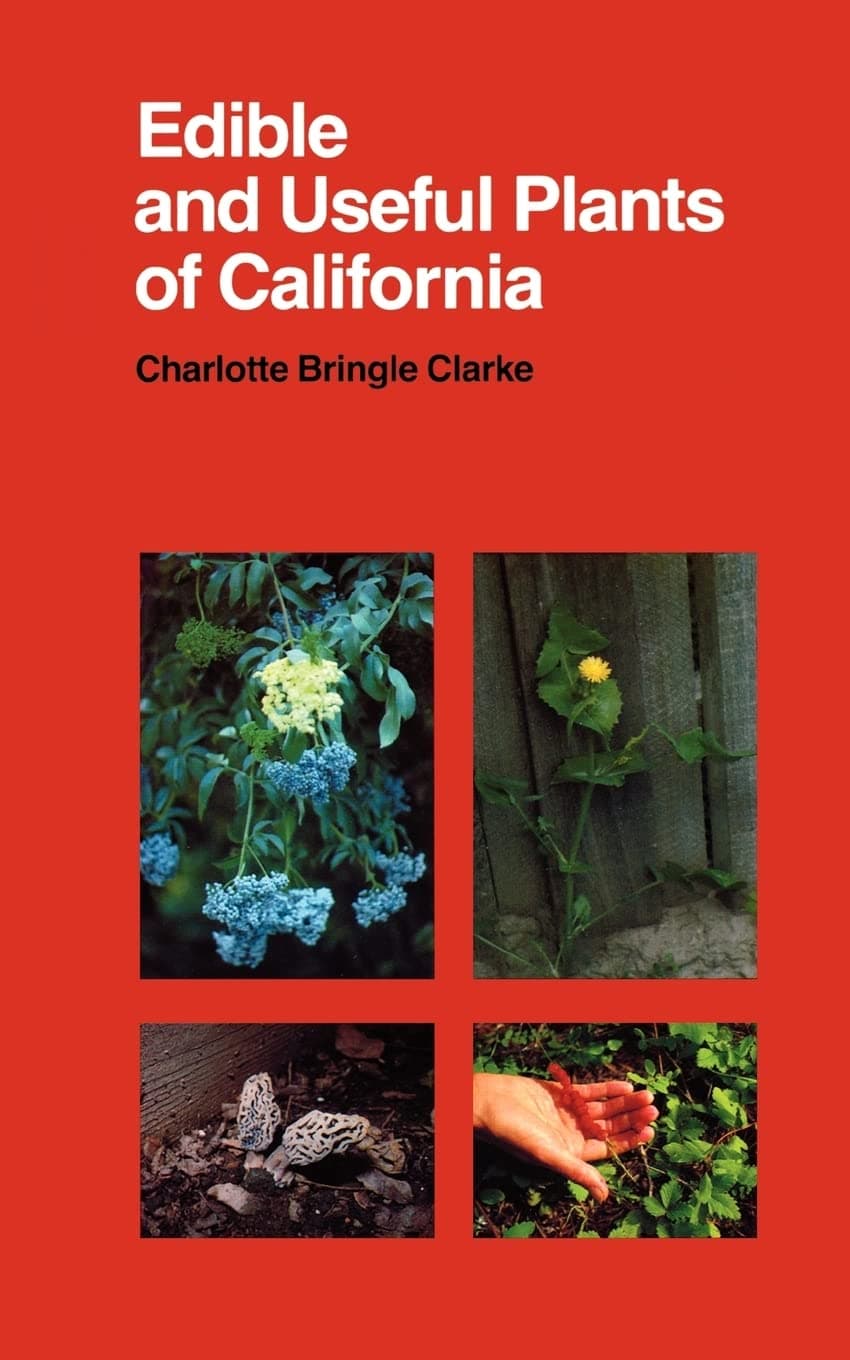 Edible and Useful Plants of California (Volume 41) (California Natural History Guides)