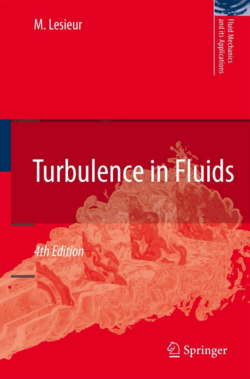 Turbulence in Fluids (Fluid Mechanics and Its Applications, 84)