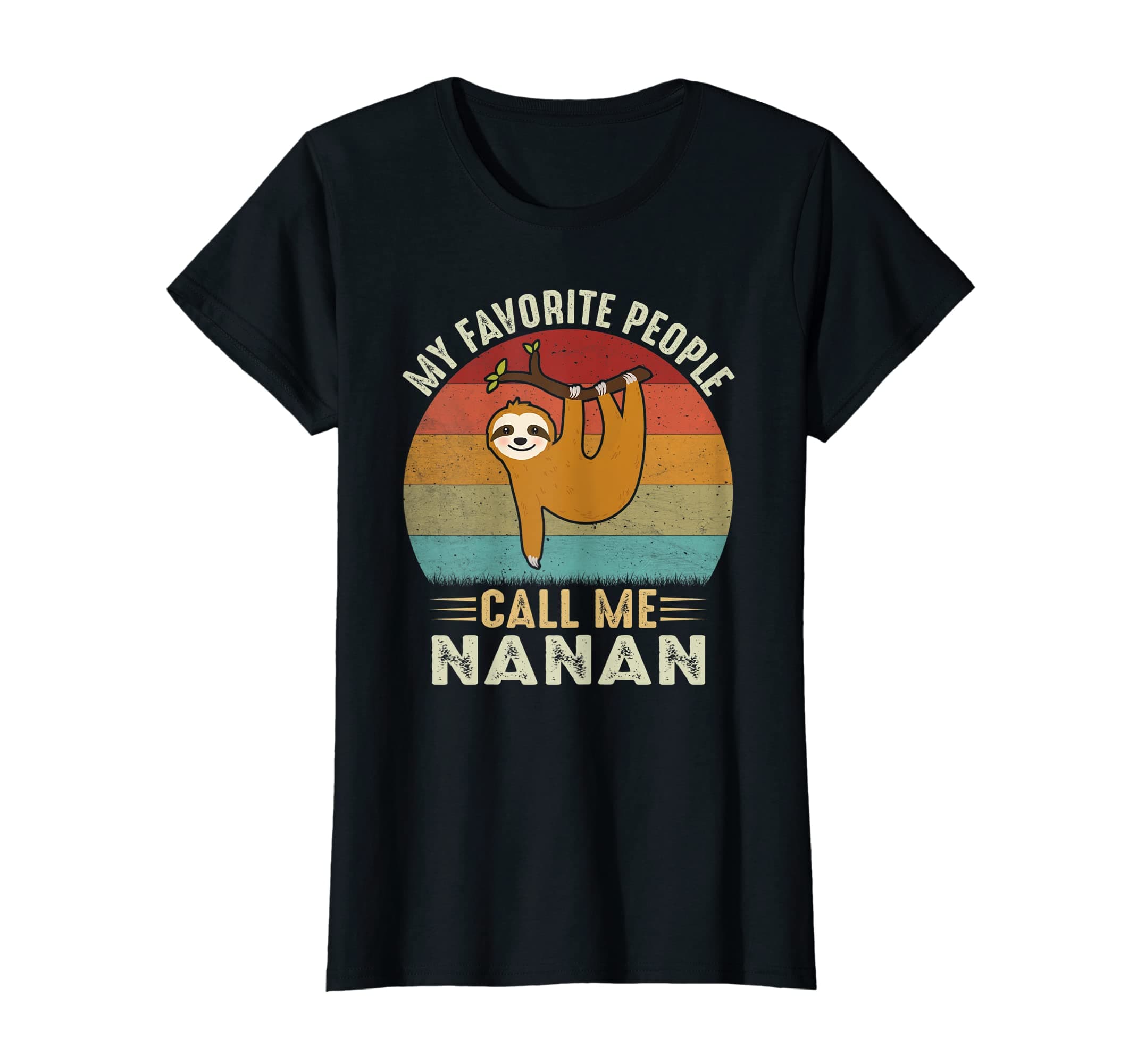 Retro Sloth Nanan Gifts OutfitWomens My Favorite People Call Me Nanan Cute Sloth Lover Grandma T-Shirt