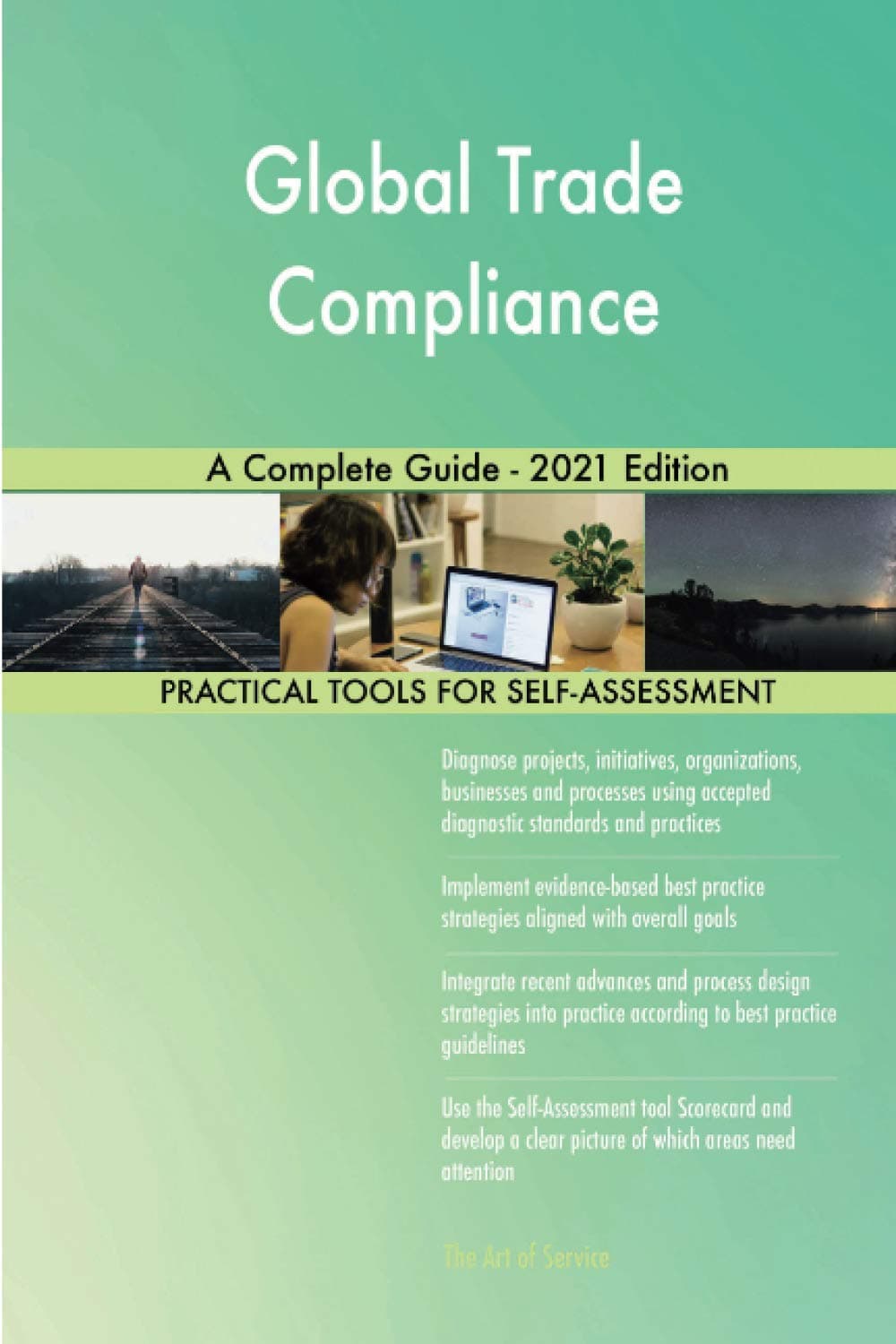Global Trade Compliance A Complete Guide - 2021 Edition