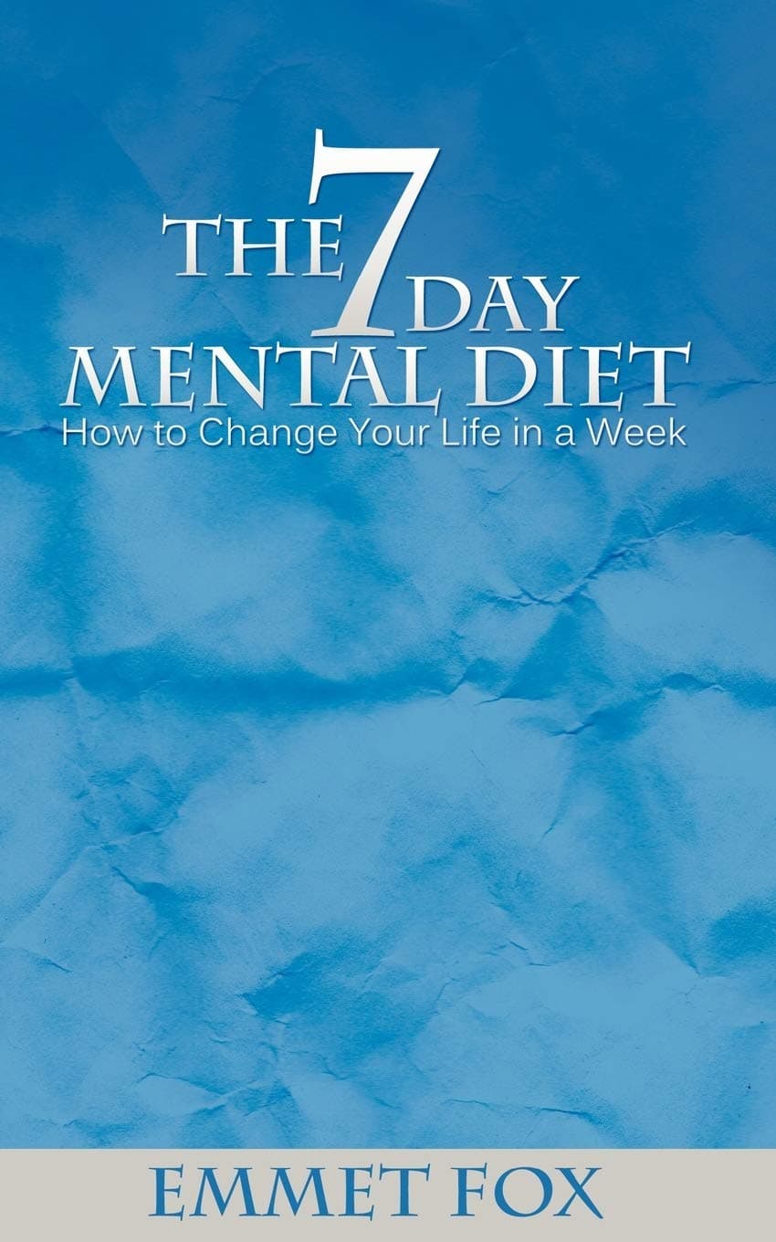 The Seven Day Mental Diet: How to Change Your Life in a Week Paperback – 1 January 2012