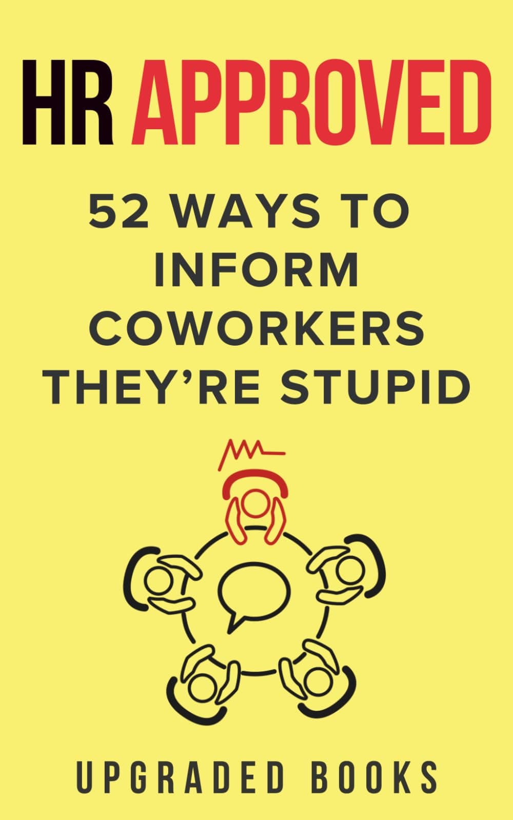 HR Approved 52 Ways To Inform Coworkers They're Stupid (Gag Gifts For Coworkers)
