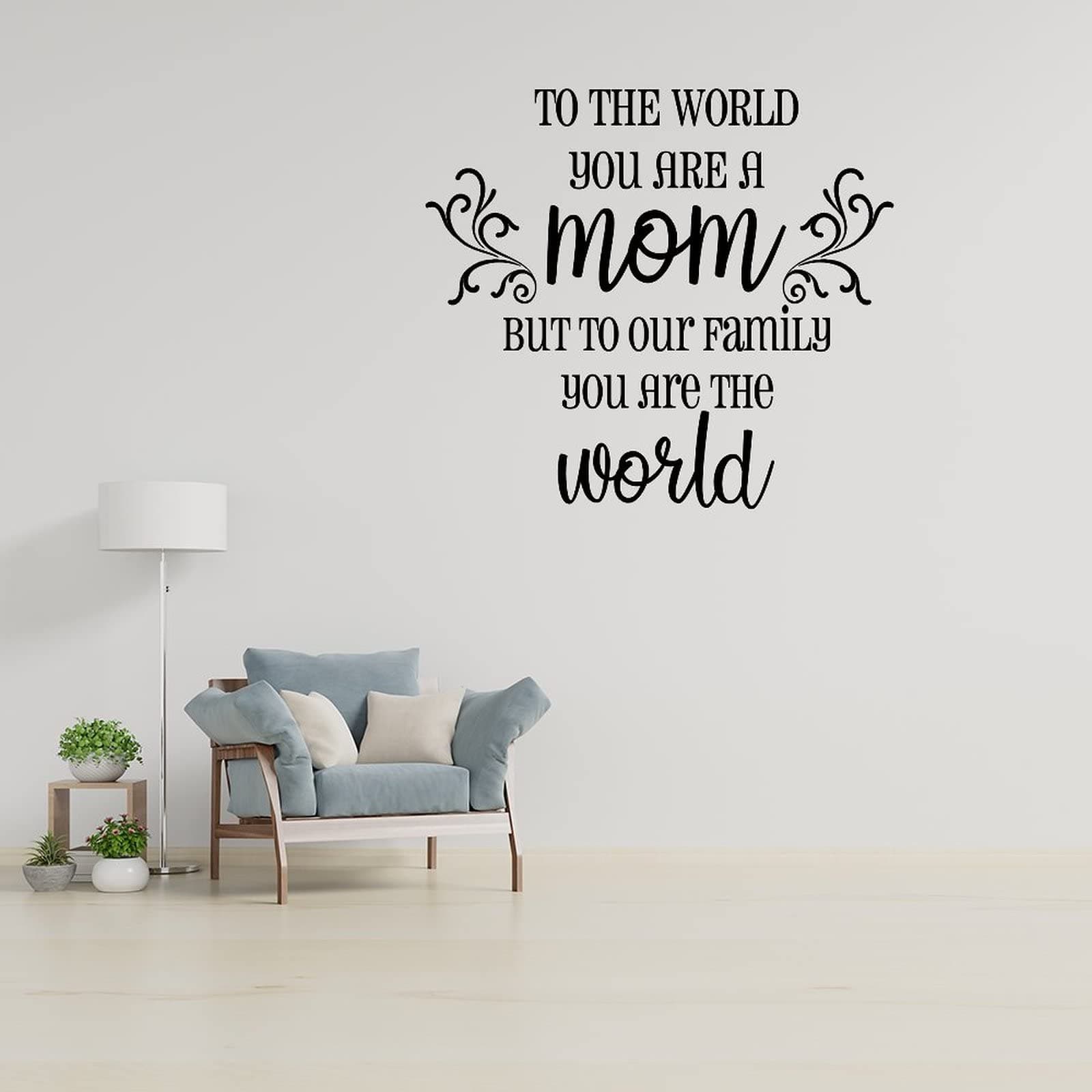 Wall Decals VAVSU to The World You are A Mom But to Our Family You are The World Mothers Day s Covers for Mom Christmas Birthday s Family Inspirational Wall Stickers