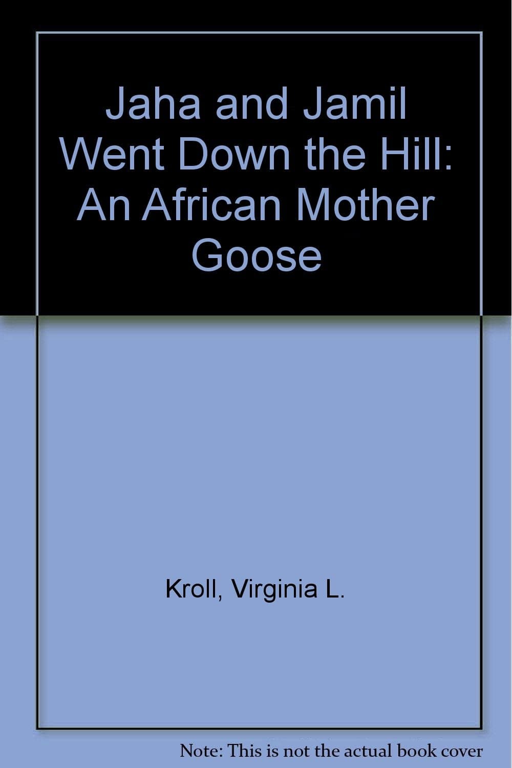 Jaha and Jamil Went Down the Hill: An African Mother Goose