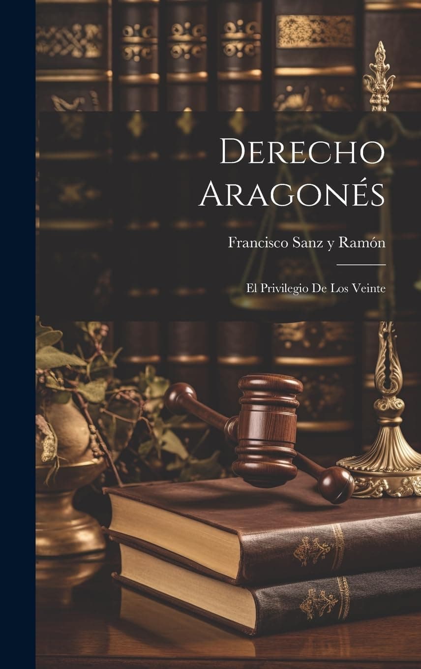 Derecho Aragonés: El Privilegio de los Veinte