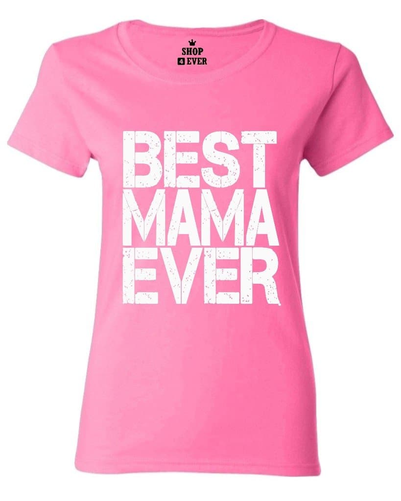 Best Mama Ever Women's T-Shirt Mothers Day Shirts Medium Azalea Pink ID 9