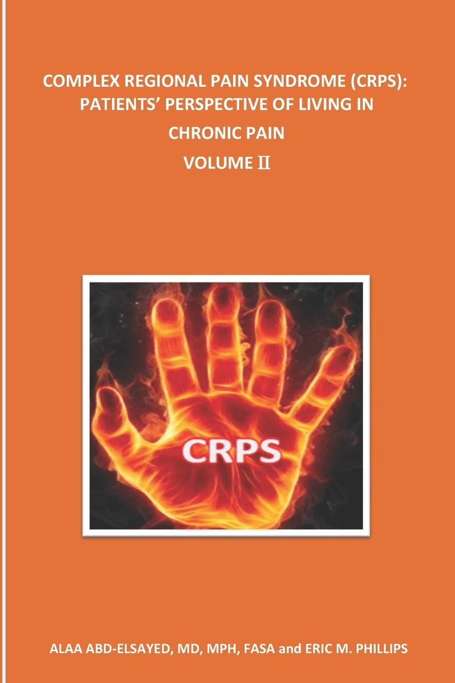 COMPLEX REGIONAL PAIN SYNDROME (CRPS): PATIENTS’ PERSPECTIVE OF LIVING IN CHRONIC PAIN: Volume II: 2