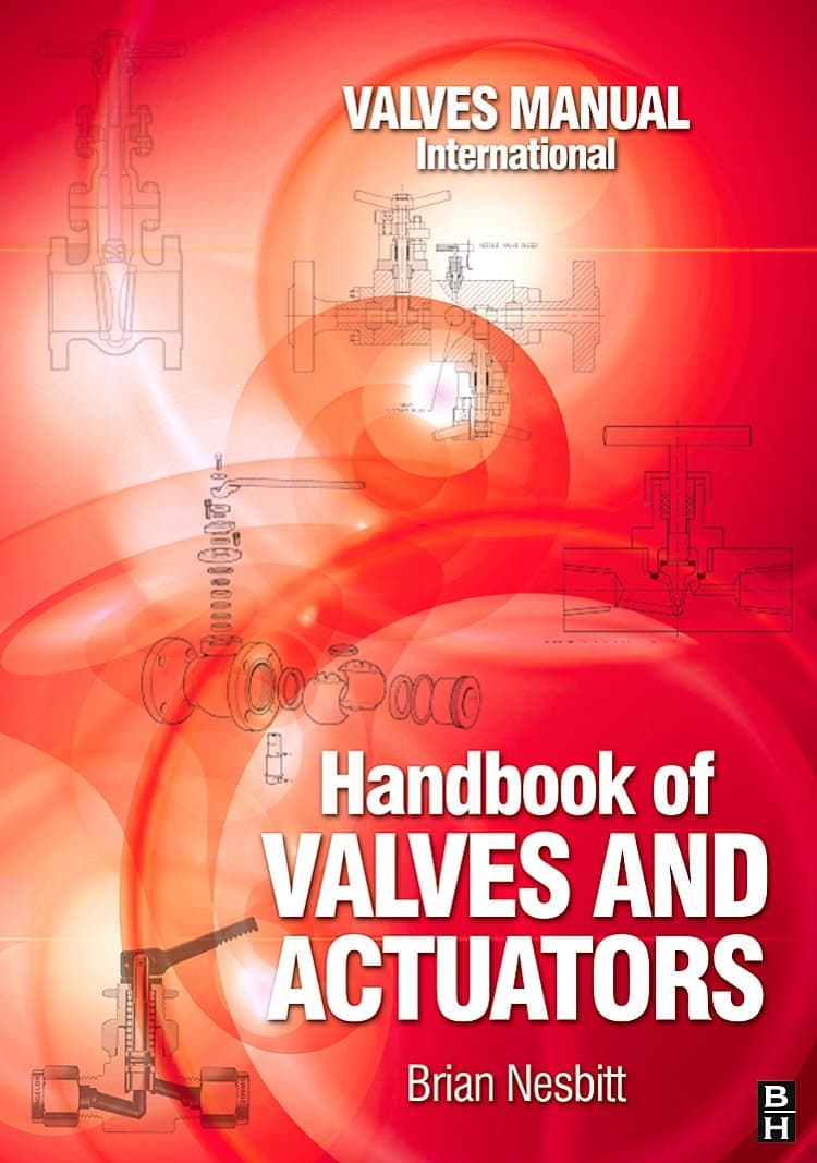 Handbook of Valves and Actuators: Valves Manual International 1st Edition
