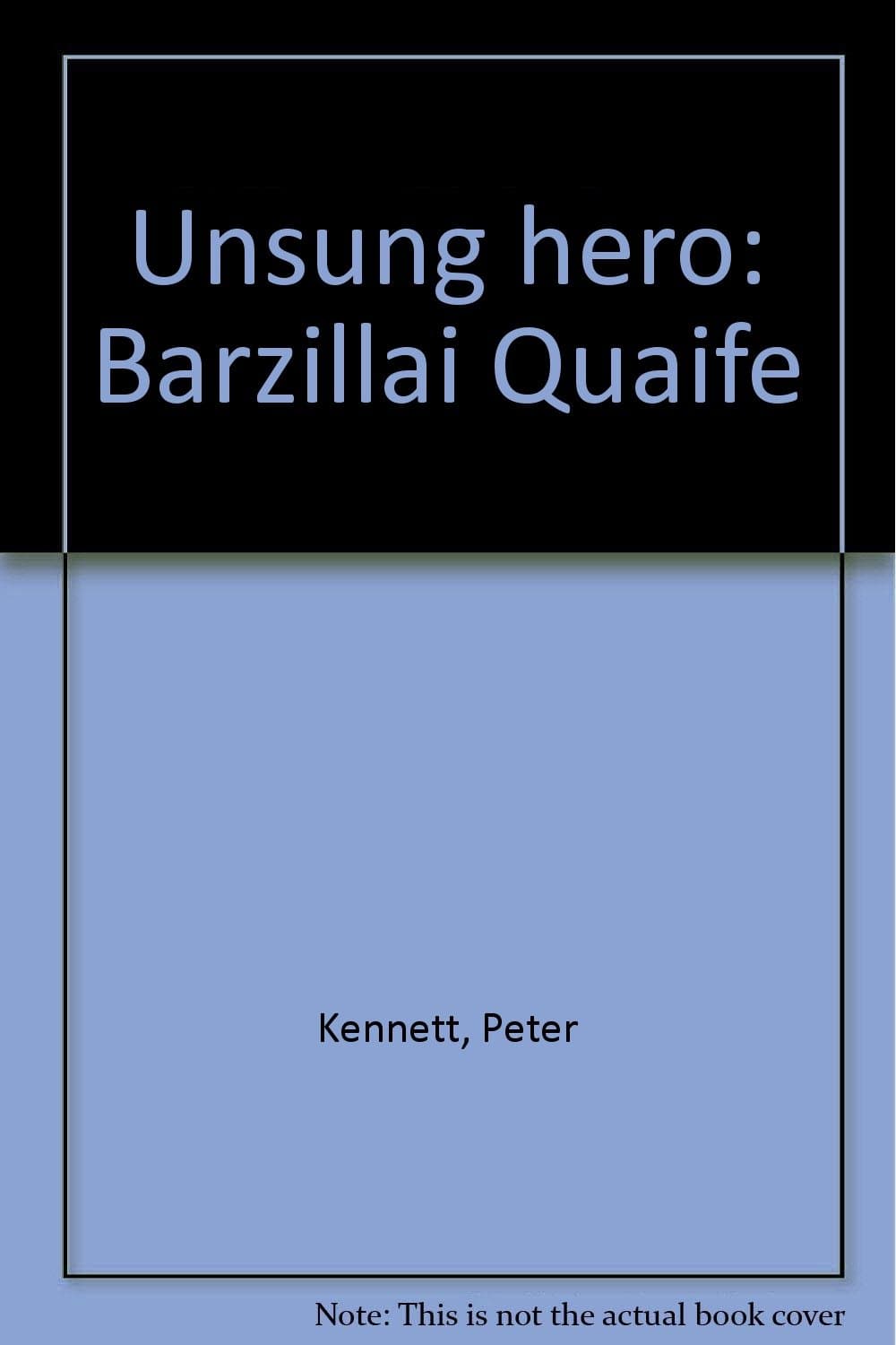 Unsung hero: Barzillai Quaife
