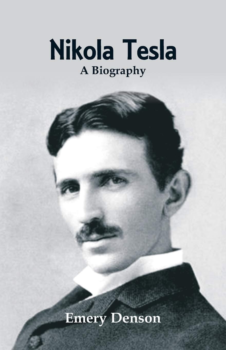 Nikola Tesla: A Biography