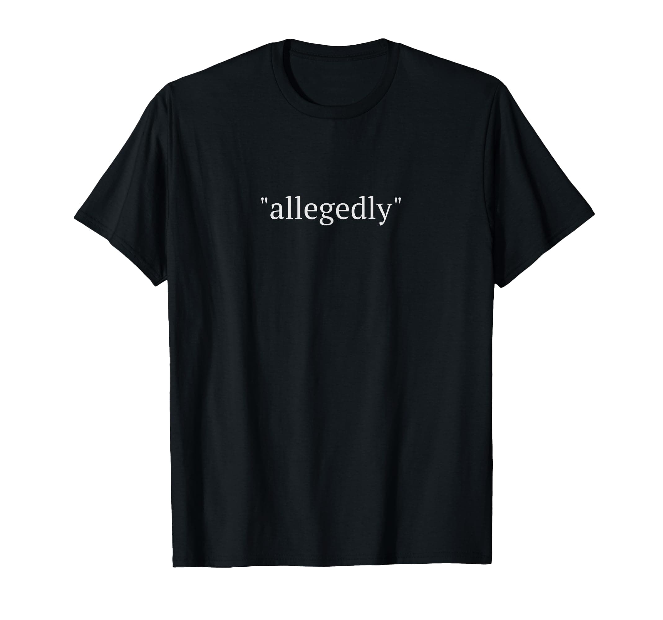 Funny Lawyer Gifts for Women Men Attorney Allegedly T-Shirt Small