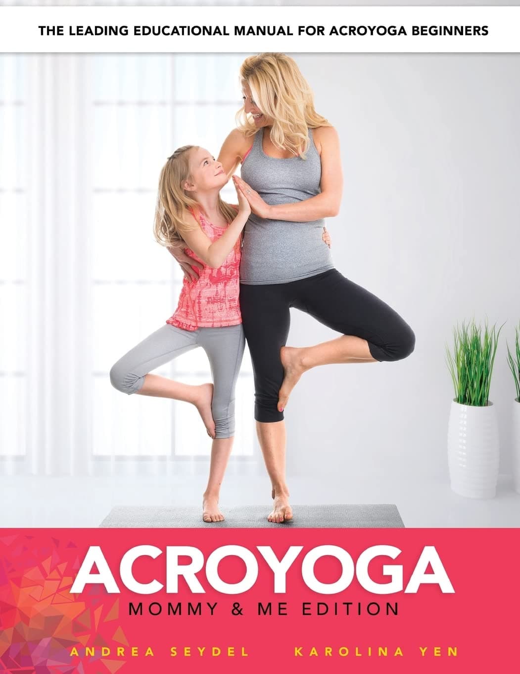 AcroYoga: Mommy and Me Edition Paperback – June 4, 2016