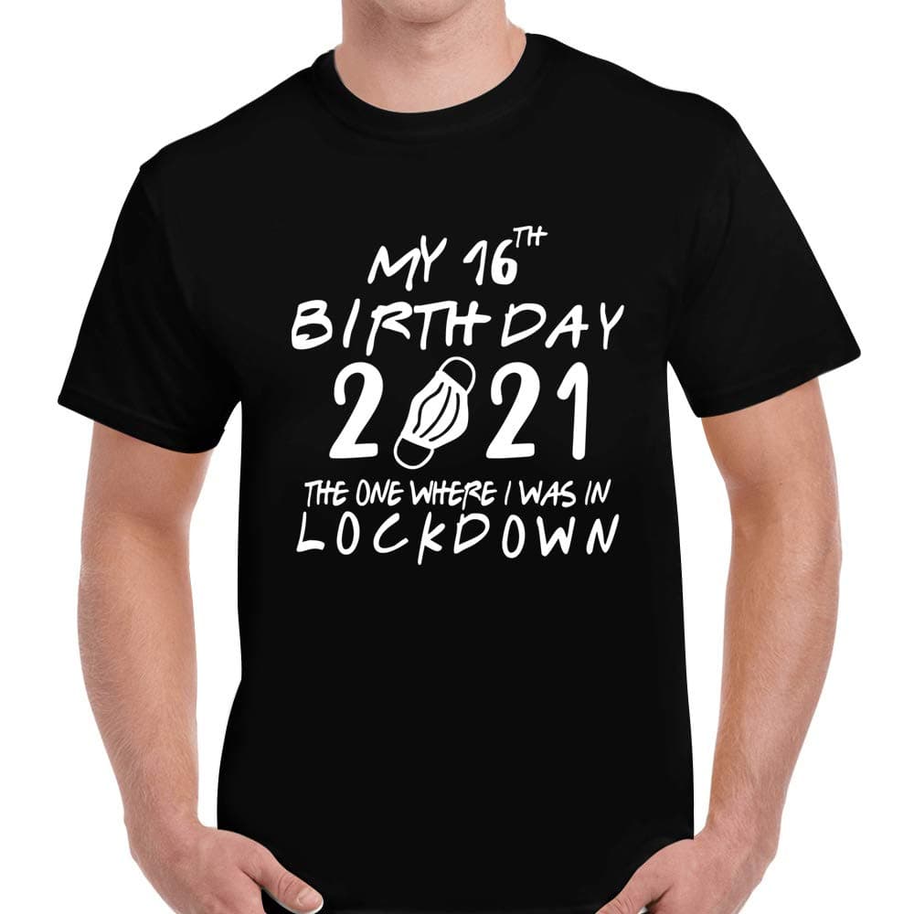 My 16th Birthday in Quarantine T-Shirt Top Tee | Lockdown | 16th | Celebration