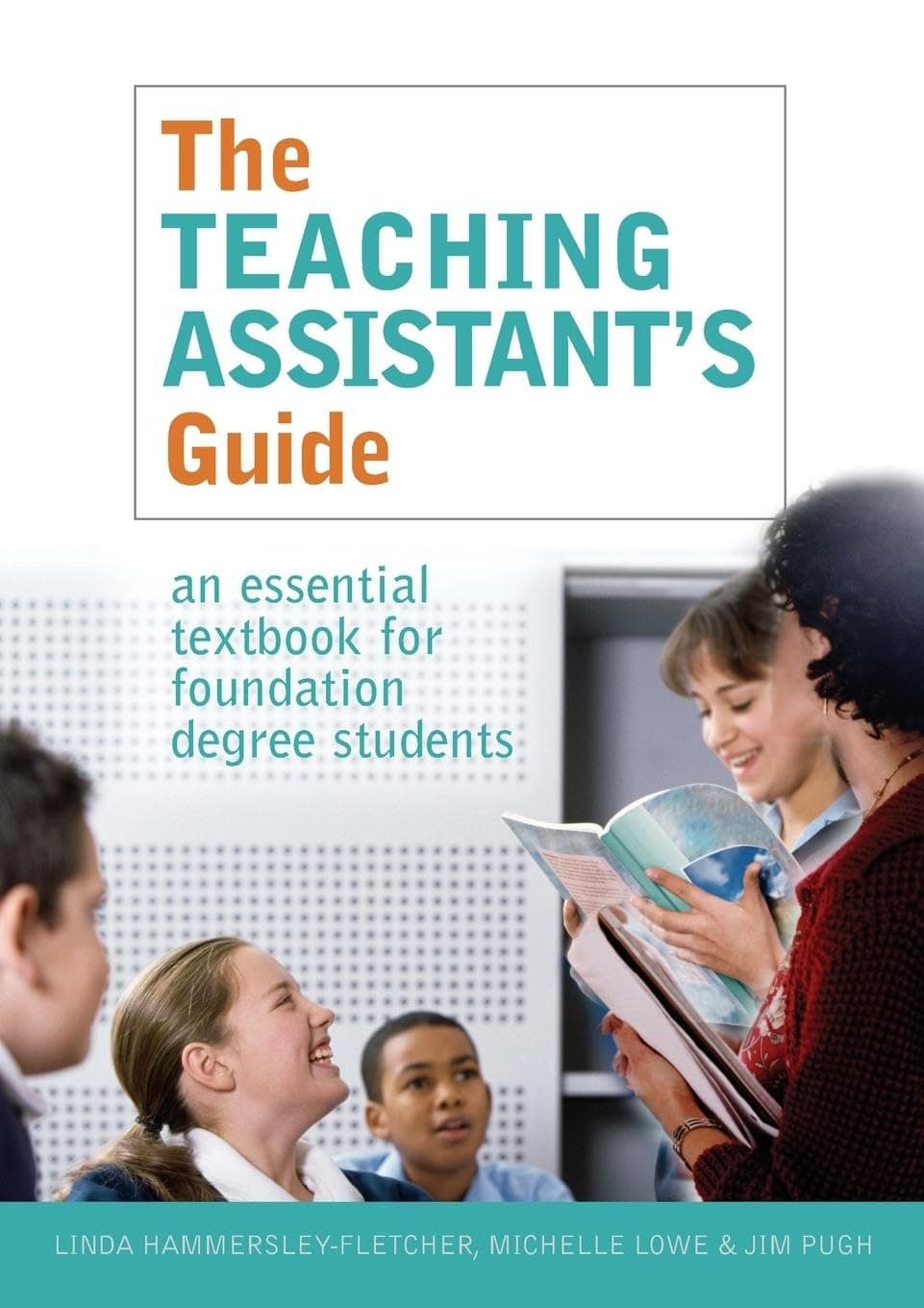 The Teaching Assistant's Guide: New perspectives for changing times Paperback – 11 May 2006