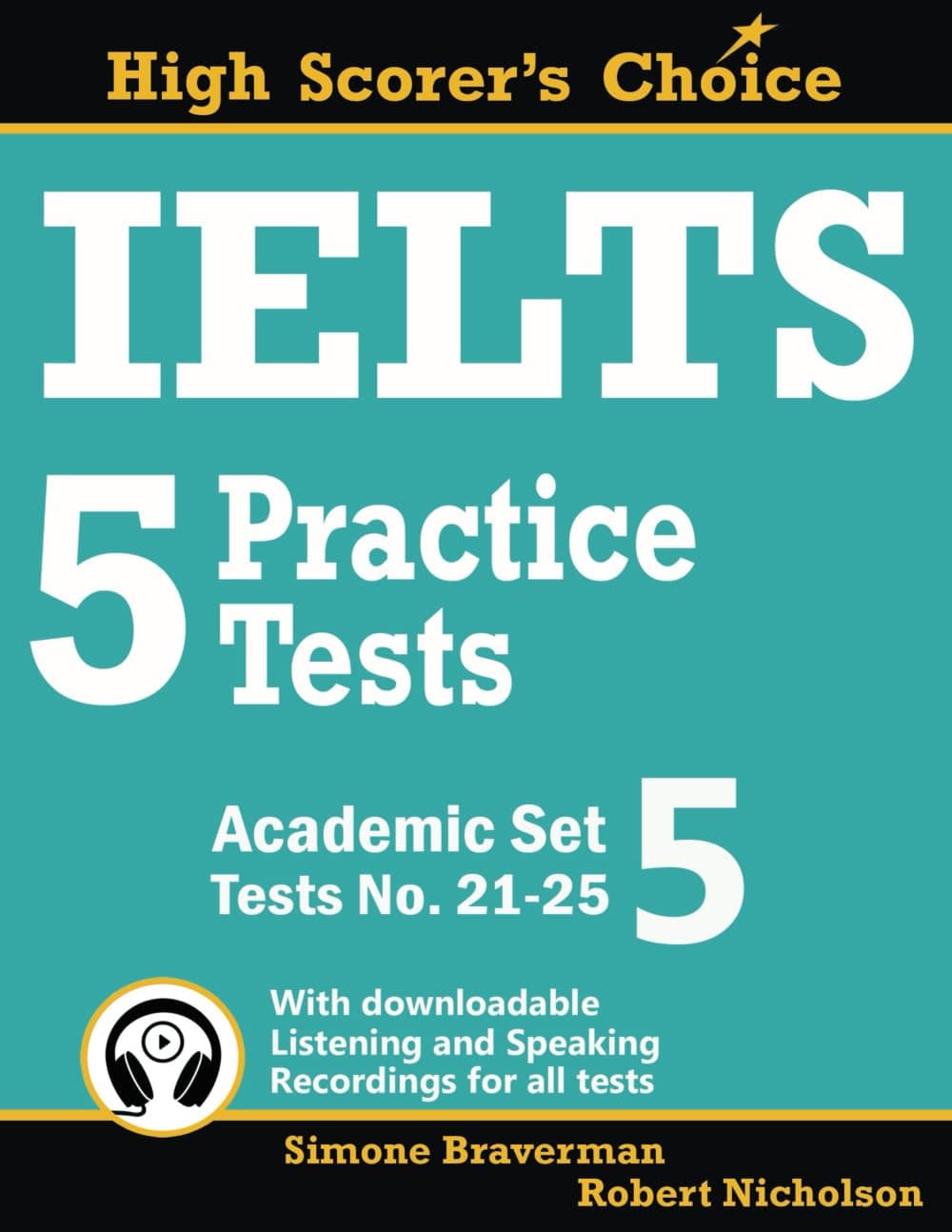 IELTS 5 Practice Tests, Academic Set 5: Tests No. 21-25: 9 (High Scorer's Choice) Paperback – Illustrated, 1 Jun. 2019