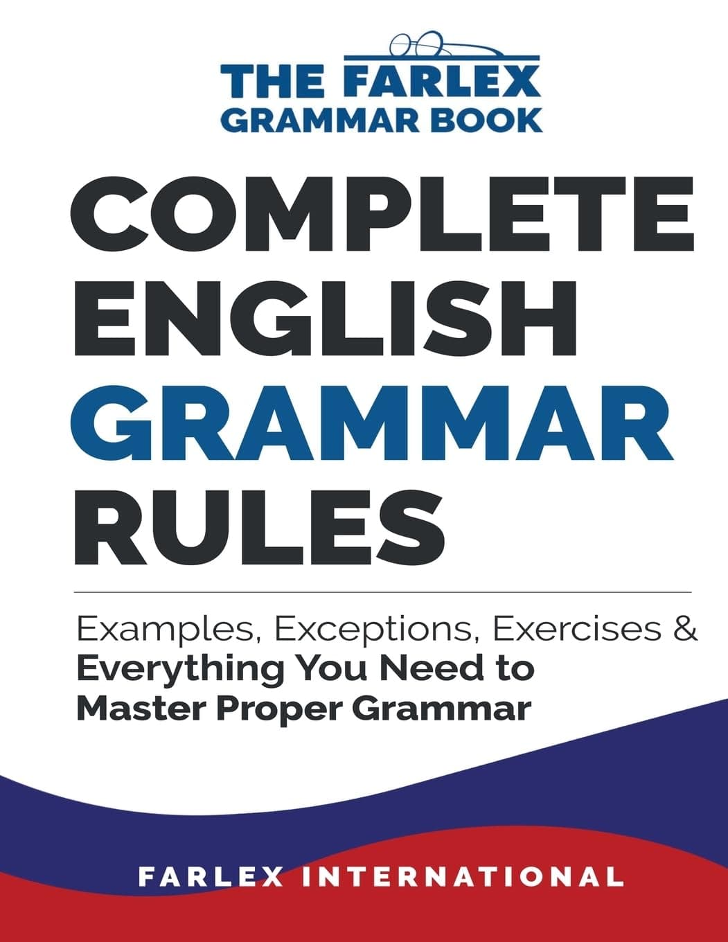 Complete English Grammar Rules: Examples, Exceptions, Exercises, and Everything You Need to Master Proper Grammar Paperback – Big Book, 17 August 2016