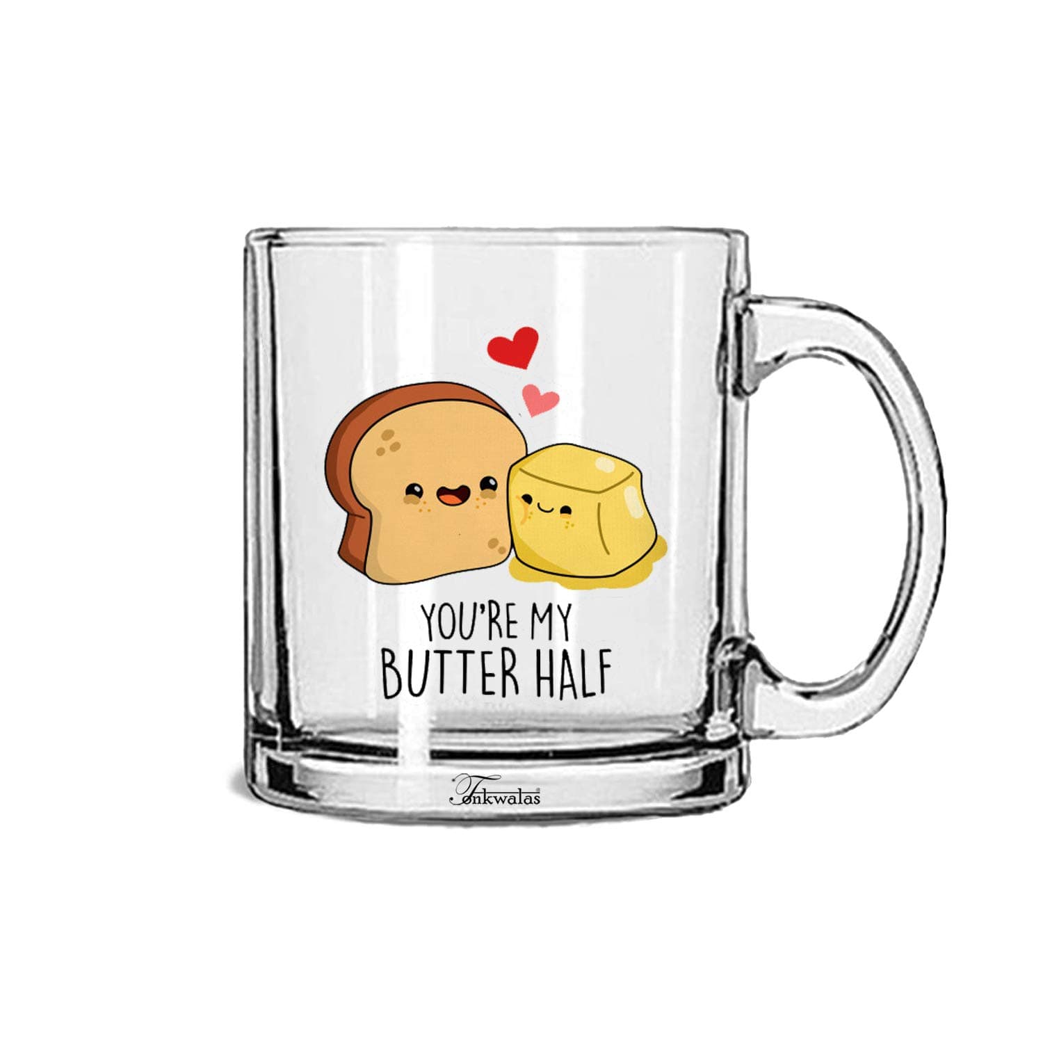 You're My Butter Half Printed Transparent Glass Coffee and Tea Mug Birthday Gift, Anniversary Gift to Wife, Husband, Boyfriend, Girlfriend (325 ML)