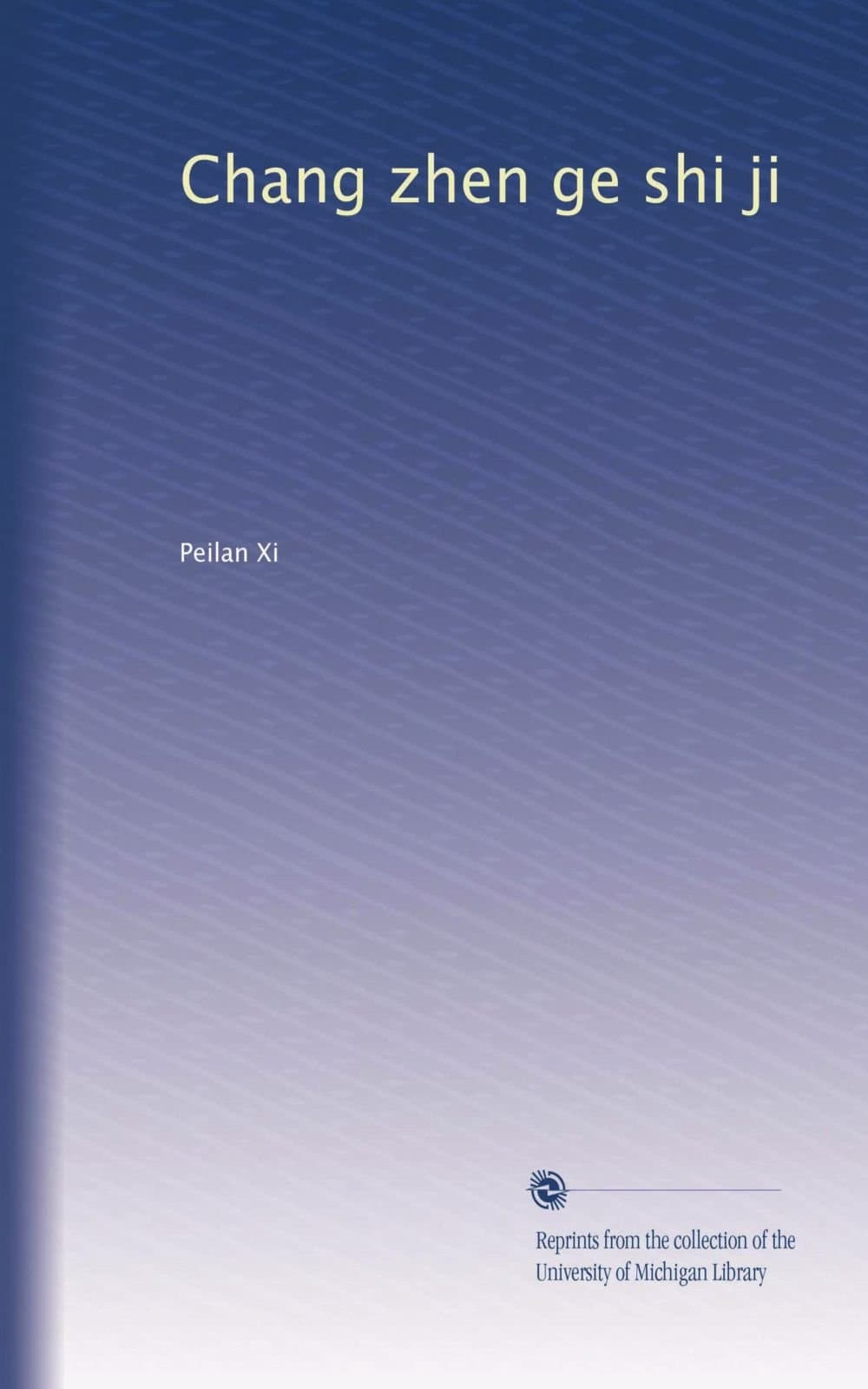 Chang zhen ge shi ji (Chinese Edition)