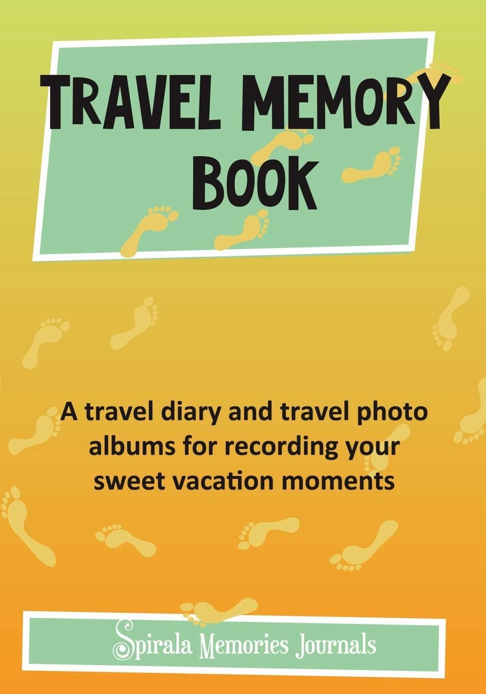 Travel Memory Book: A Travel Diary and Travel Photo Albums for Recording Your Sweet Vacation Moments