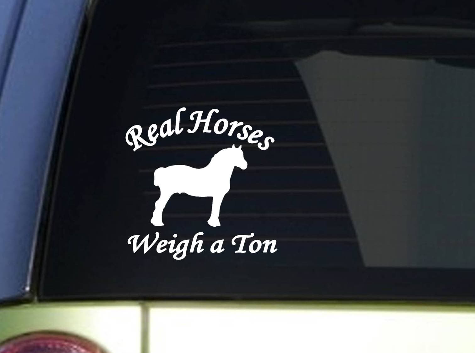 Real Horses Weigh a TonI940 6x6 inch Sticker Draft Horse Decal