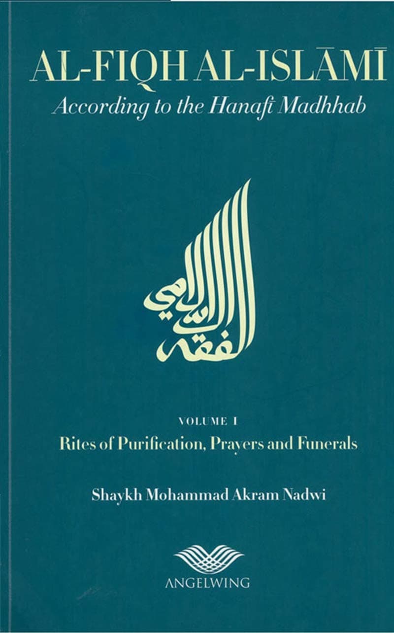 Al-Fiqh Al-Islami According to the Hanafi Madhab Paperback – Import, May 4, 2007