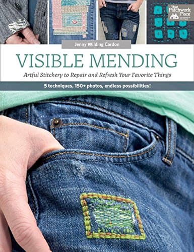 Visible Mending: Artful Stitchery to Repair and Refresh Your Favorite Things Kindle Edition