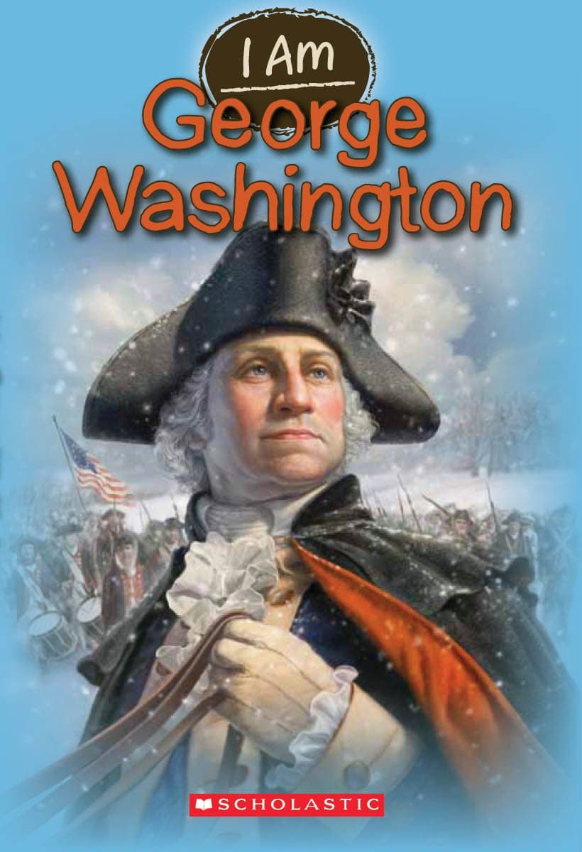 I Am George Washington (I Am #5) (5) Paperback – December 1, 2012