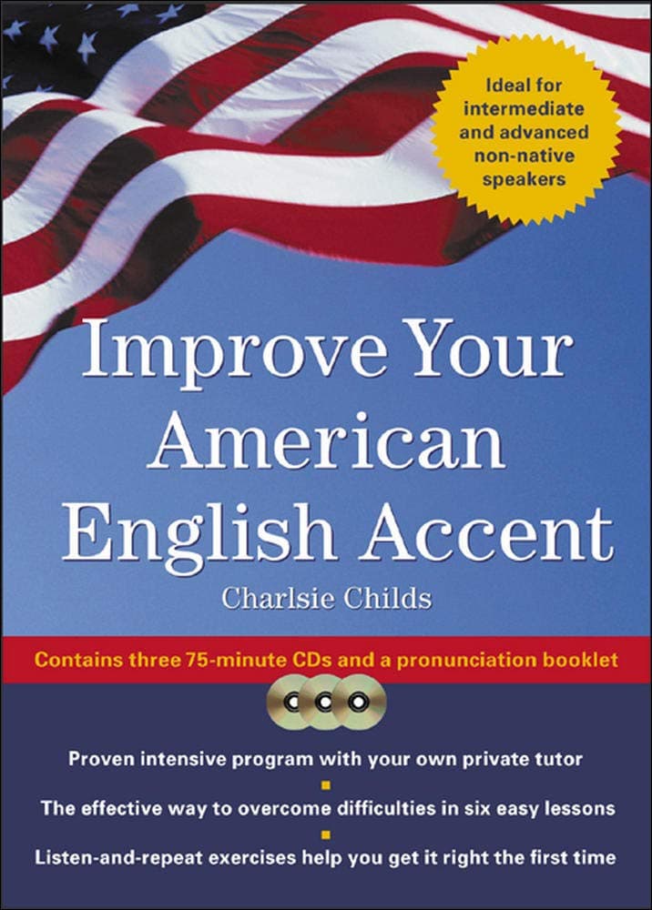 Improve Your American English Accent : Overcoming Major Obstacles to Understanding 1st Edition