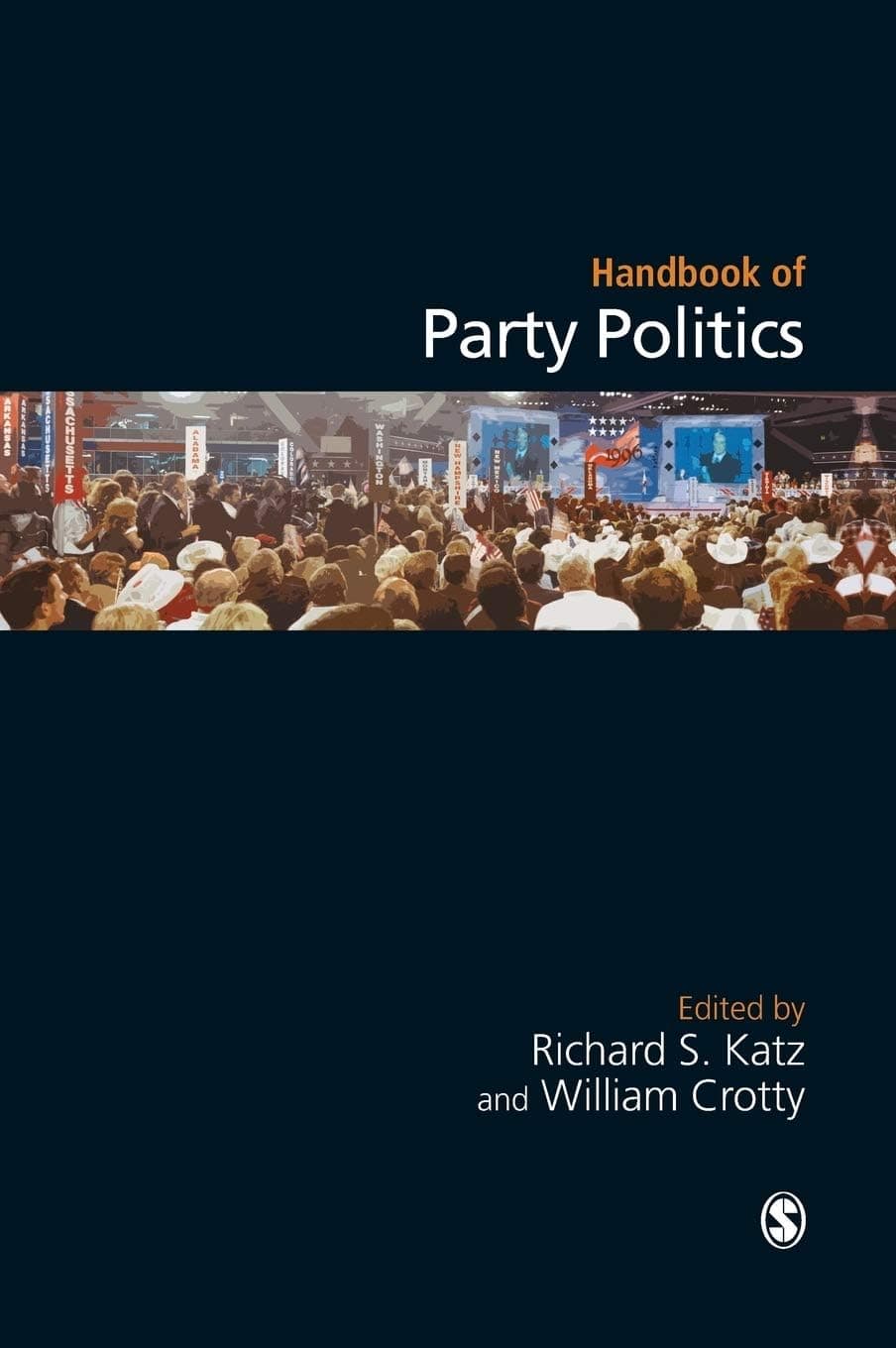 Handbook of Party Politics, Edited by Richard S. Katz and William Crotty