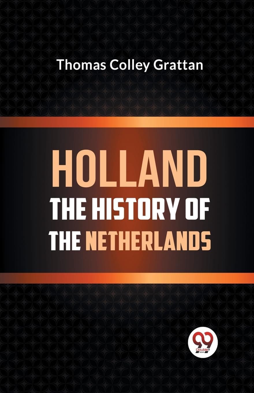 - Holland the History of the Netherlands