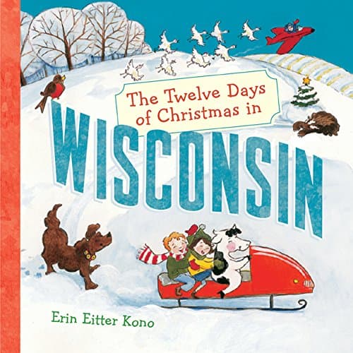 The Twelve Days of Christmas in Wisconsin (The Twelve Days of Christmas in America)