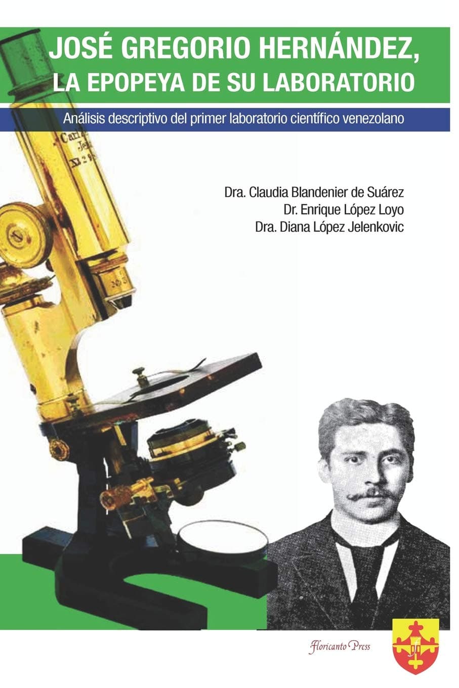 José Gregorio Hernández, La Epopeya de Su Laboratorio: Análisis Descriptivo del Primer Laboratorio Científico Venezolano.
