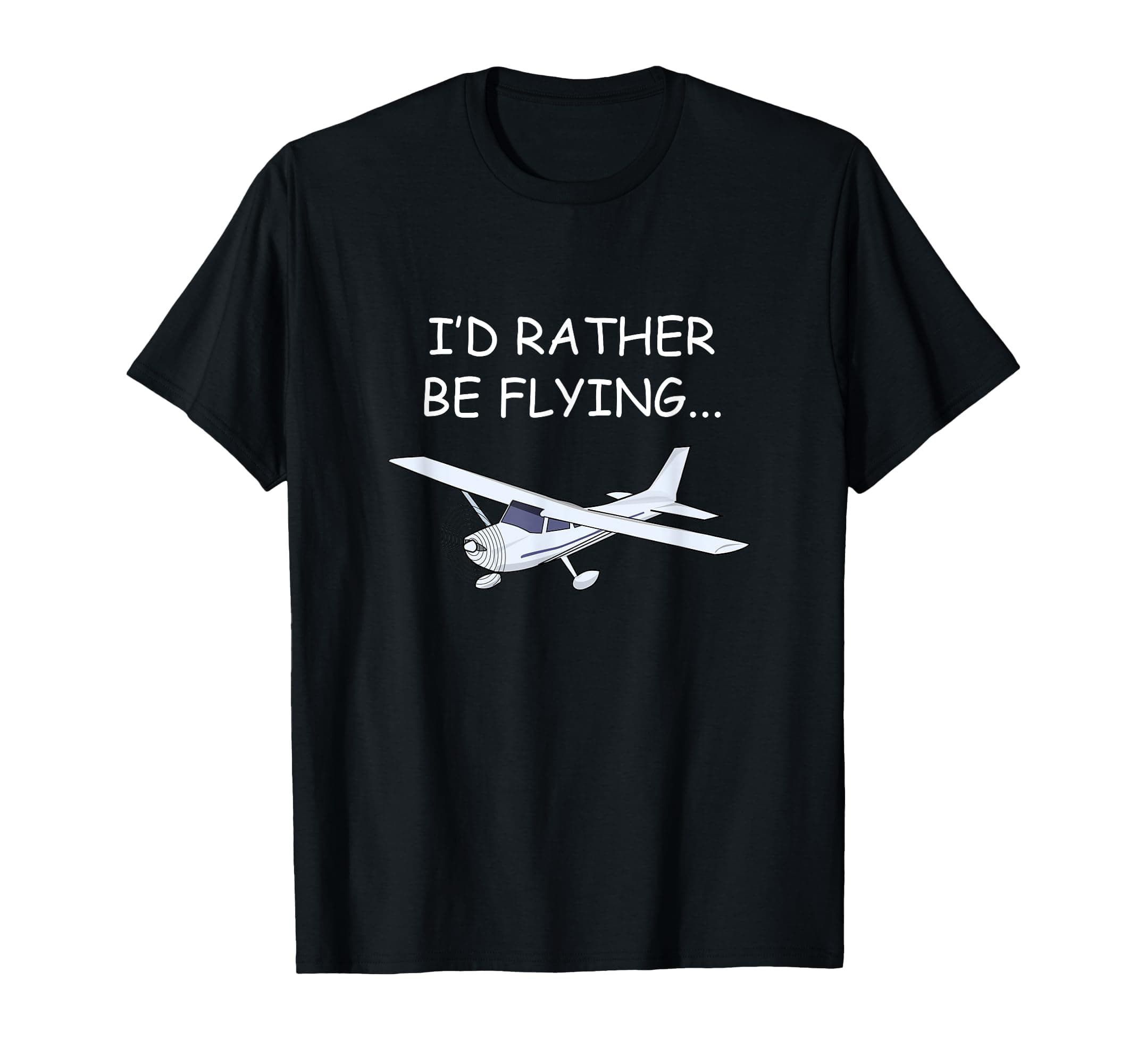 I'd Rather Be Flying Airplane Pilot T-Shirt T-Shirt