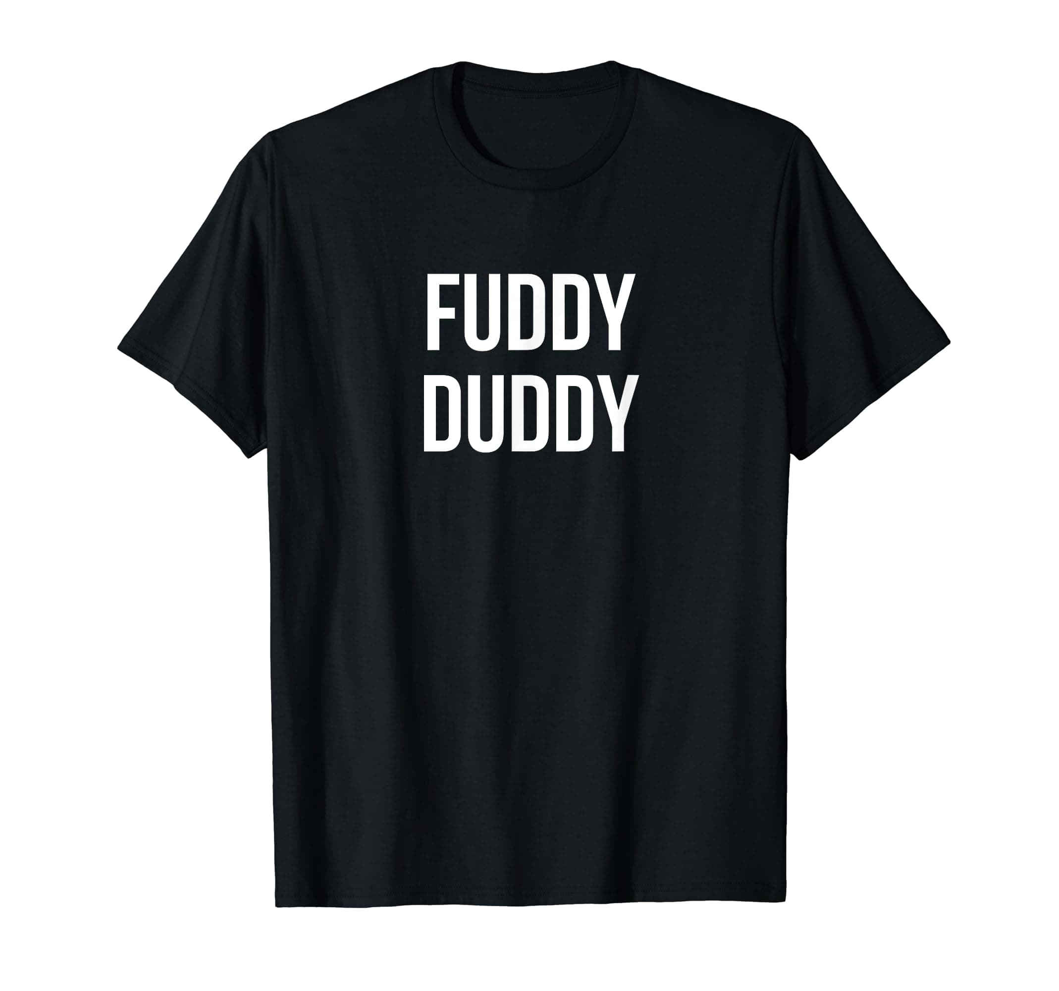 Fuddy Duddy T-Shirt