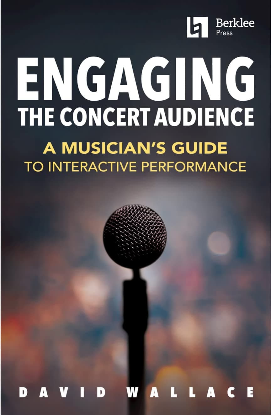 Engaging the Concert Audience: A Musician's Guide to Interactive Performance Book/Online Media