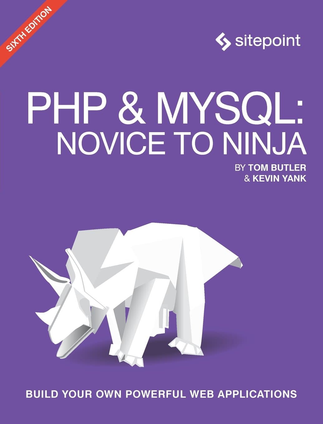 PHP & MySQL: Novice to Ninja: Get Up to Speed With PHP the Easy Way
