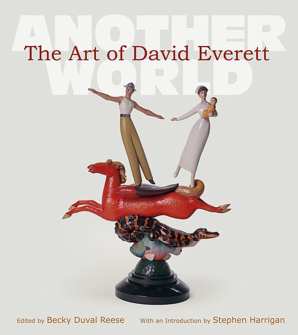 The Art of David Everett: Another World (Volume 25) (Joe and Betty Moore Texas Art Series)