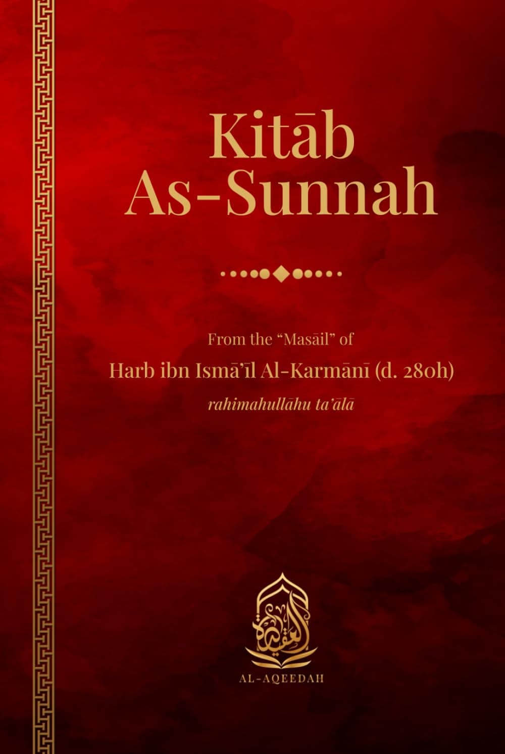 Kitab As-Sunnah: from the Masail of Harb ibn Ismail Al-Karmani