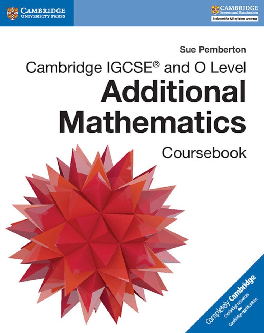 Cambridge IGCSE® and O Level Additional Mathematics Coursebook (Cambridge International IGCSE) Paperback – 22 Sept. 2016