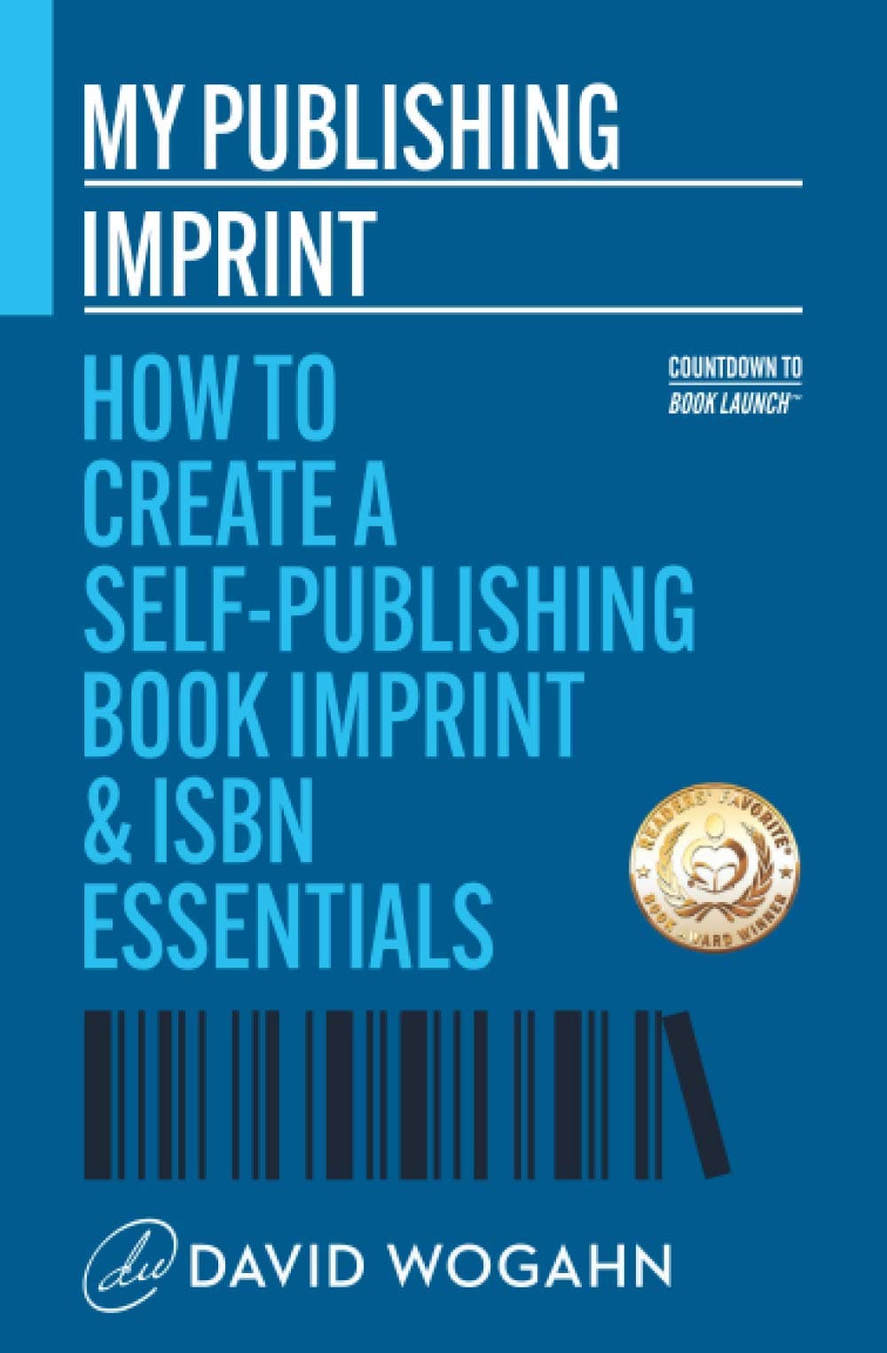 My Publishing Imprint: How to Create a Self-Publishing Book Imprint & ISBN Essentials (Countdown to Book Launch) Paperback – August 16, 2019