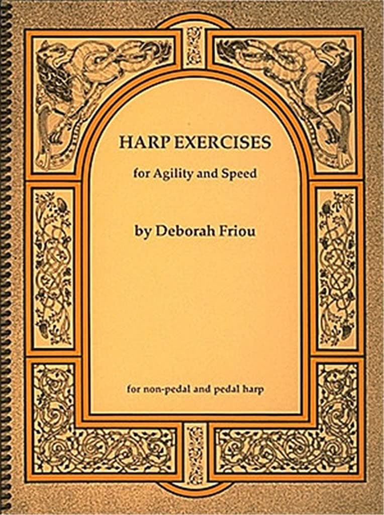 Harp Exercises for Speed and Agility By Deborah Friou | Finger Strength and Hand Coordination for Non-Pedal and Pedal Harps | Sheet Music Practice Book | Harp Technique Guide for Beginners and Experts